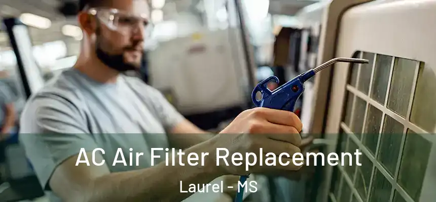  AC Air Filter Replacement Laurel - MS