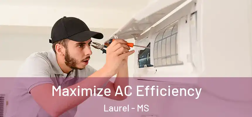  Maximize AC Efficiency Laurel - MS